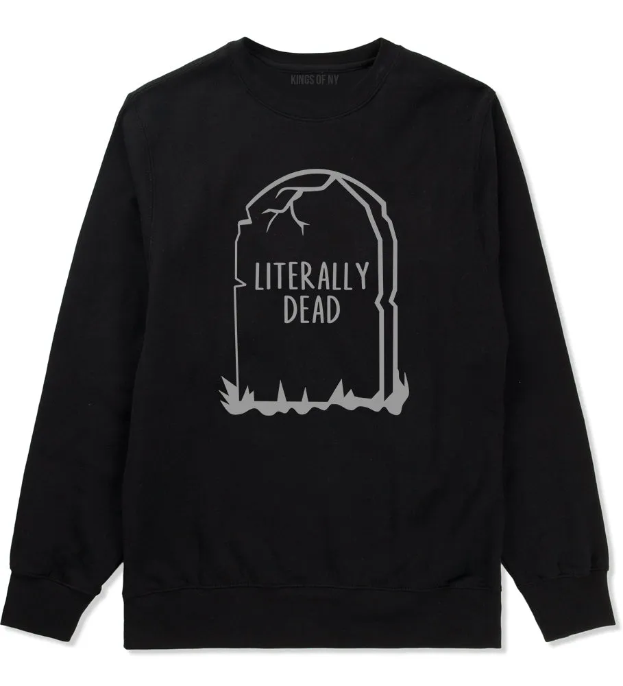 Literally Dead Halloween Mens Crewneck Sweatshirt
