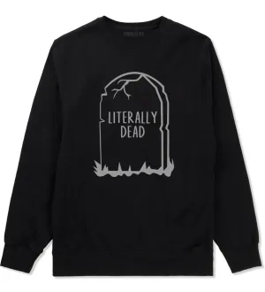 Literally Dead Halloween Mens Crewneck Sweatshirt