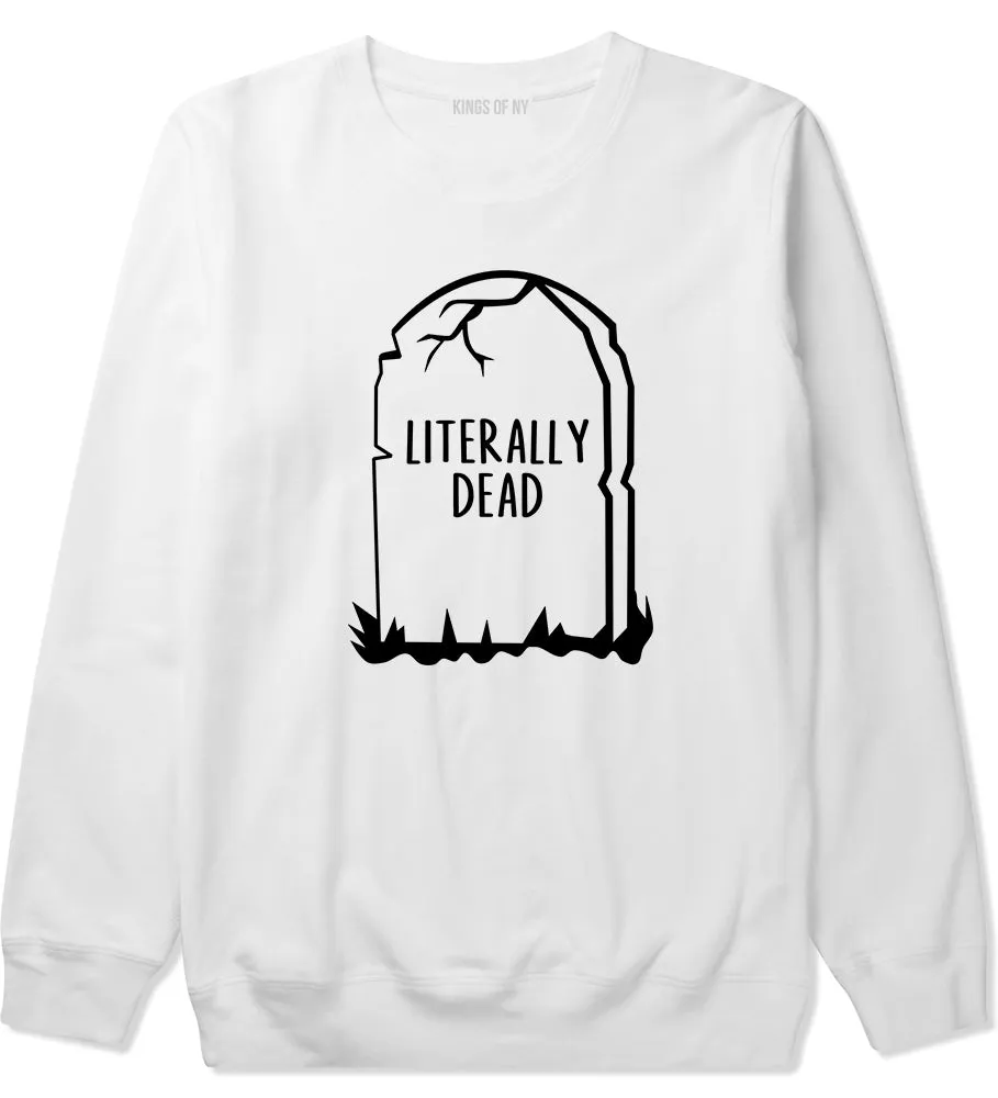 Literally Dead Halloween Mens Crewneck Sweatshirt