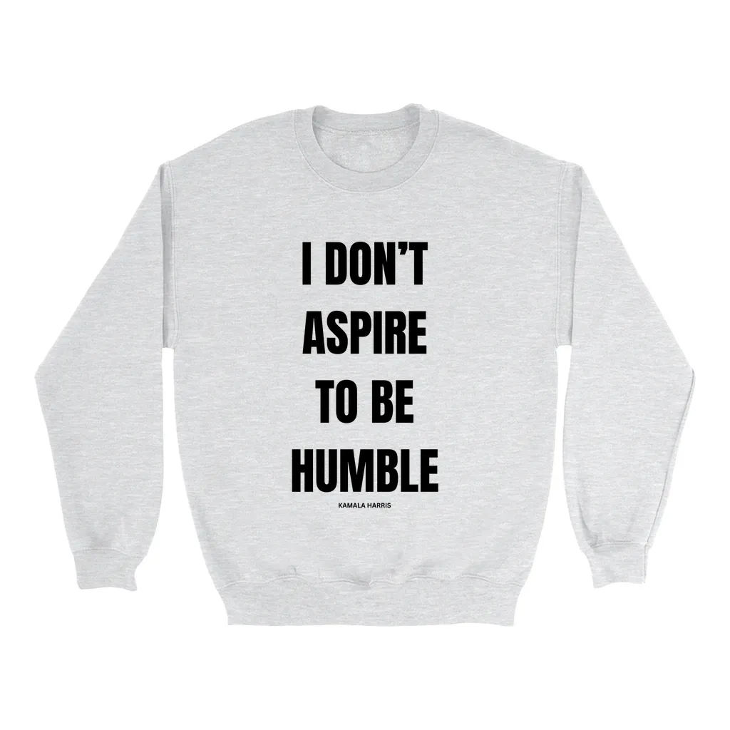 Pre Order:  Humble Sweatshirt